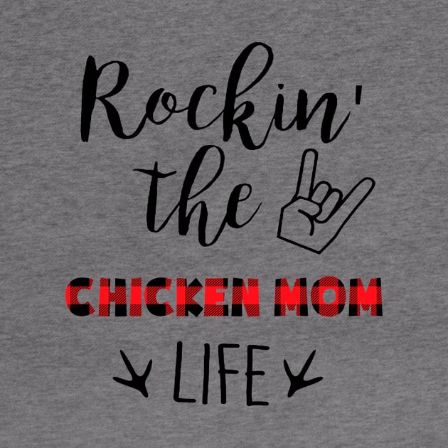 Rockin' The Chicken Mom Life by gotravele store